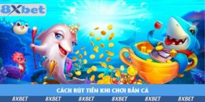 cach-rut-tien-khi-choi-ban-ca